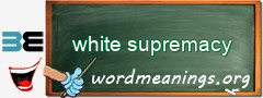 WordMeaning blackboard for white supremacy